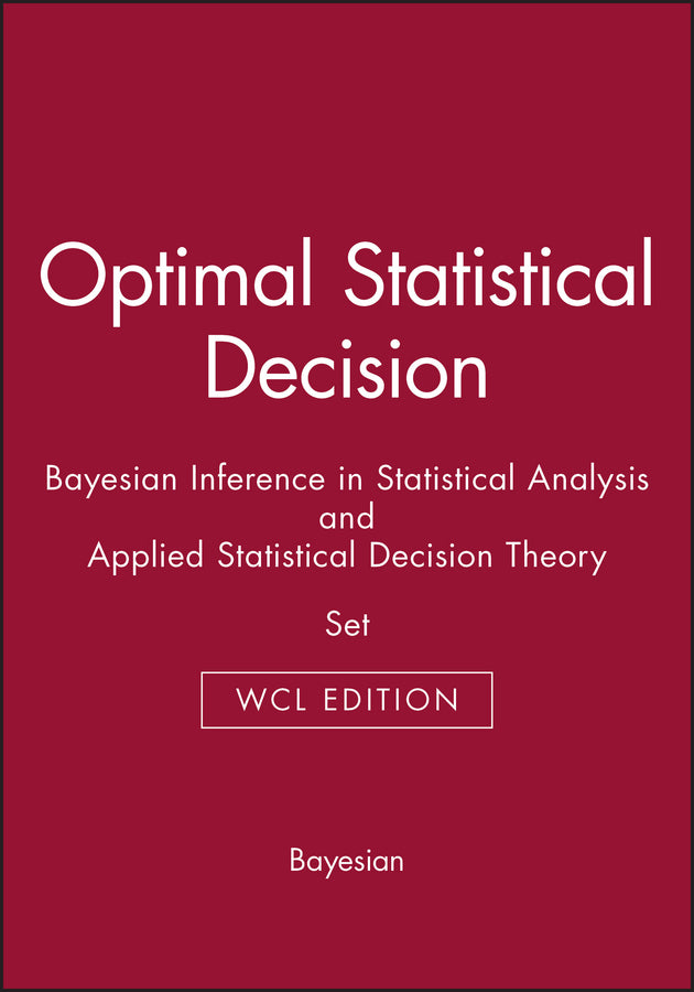 Optimal Statistical Decision & Bayesian Inference in Statistical Analysis & Applied Statistical Decision Theory (Paperback / softback) 9780471687887