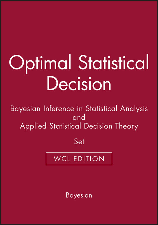 Optimal Statistical Decision & Bayesian Inference in Statistical Analysis & Applied Statistical Decision Theory (Paperback / softback) 9780471687887