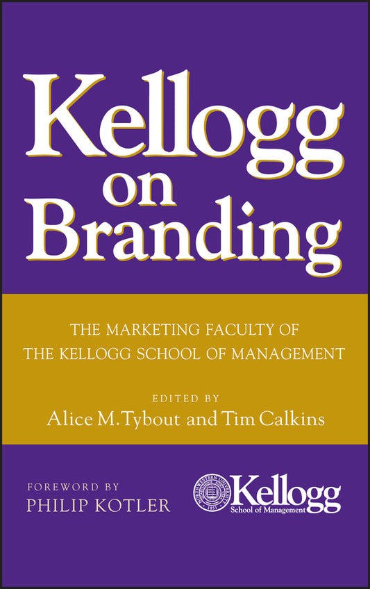 Kellogg on Branding; The Marketing Faculty of The Kellogg School of Management (Hardback) 9780471690160