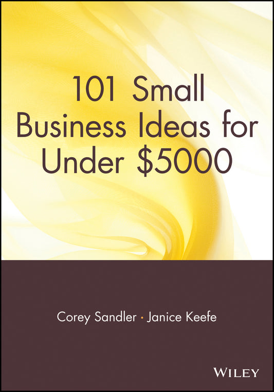 101 Small Business Ideas for Under $5000 (Paperback / softback) 9780471692874