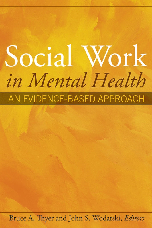 Social Work in Mental Health; An Evidence-Based Approach (Hardback) 9780471693048