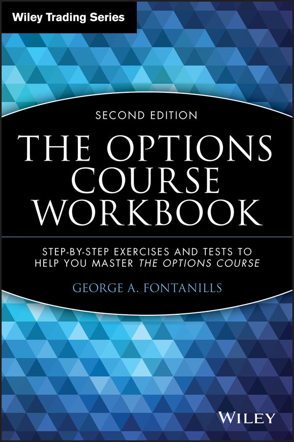 The Options Course Workbook; Step-by-Step Exercises and Tests to Help You Master the Options Course (Paperback / softback) 9780471694212
