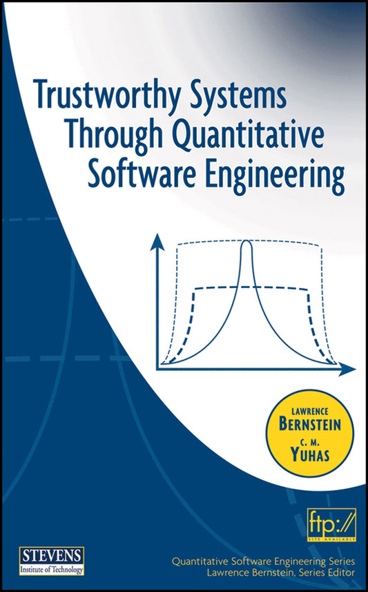 Trustworthy Systems Through Quantitative Software Engineering (Hardback) 9780471696919