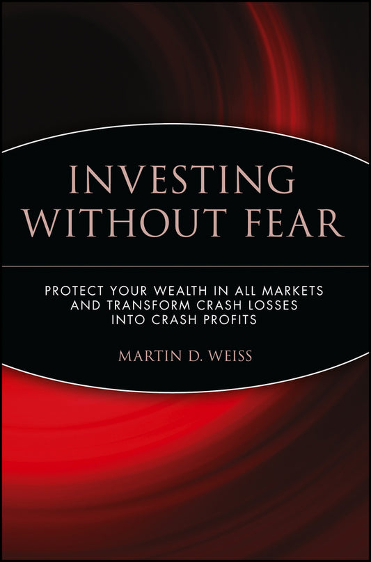 Investing Without Fear; Protect Your Wealth in all Markets and Transform Crash Losses into Crash Profits (Paperback / softback) 9780471698647