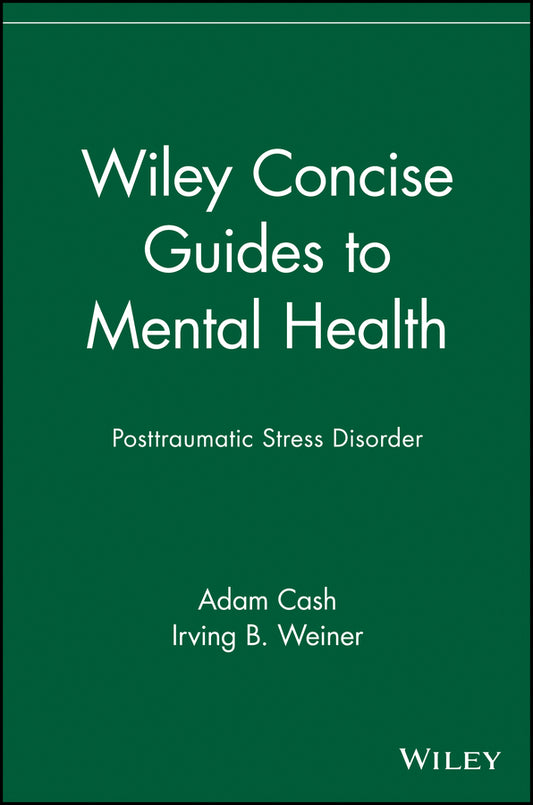 Wiley Concise Guides to Mental Health; Posttraumatic Stress Disorder (Paperback / softback) 9780471705130