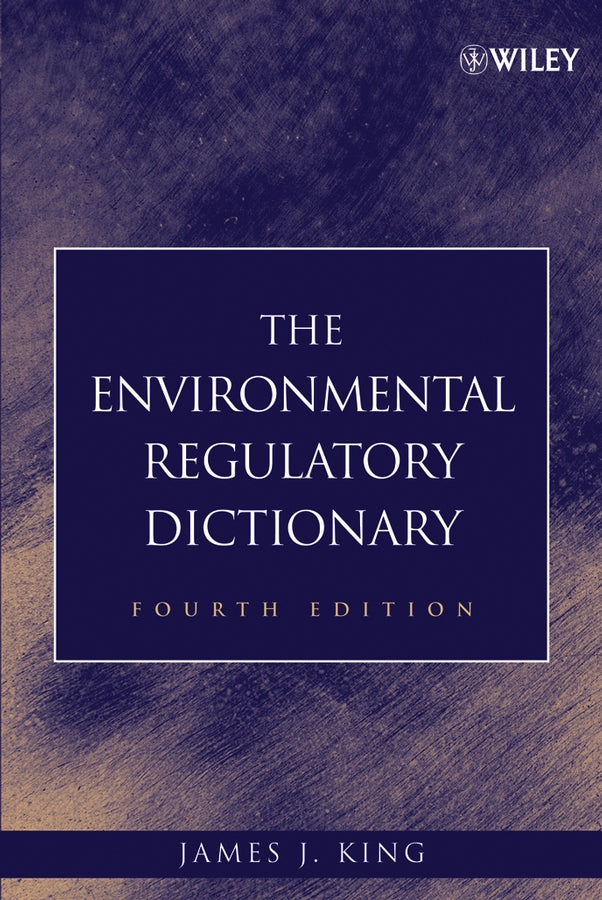 The Environmental Regulatory Dictionary (Hardback) 9780471705260