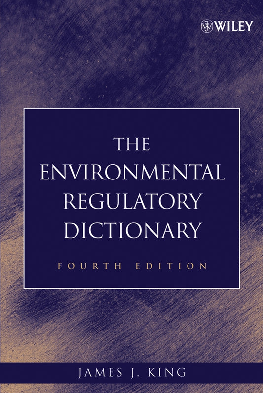 The Environmental Regulatory Dictionary (Hardback) 9780471705260