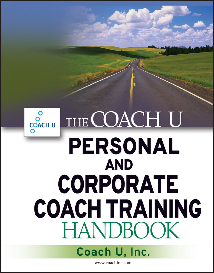 The Coach U Personal and Corporate Coach Training Handbook (Hardback) 9780471711735