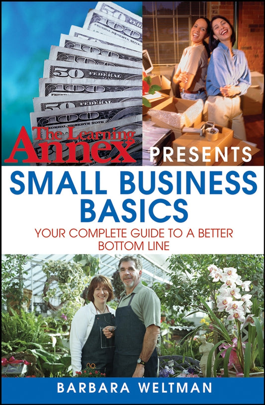 The Learning Annex Presents Small Business Basics; Your Complete Guide to a Better Bottom Line (Paperback / softback) 9780471714033