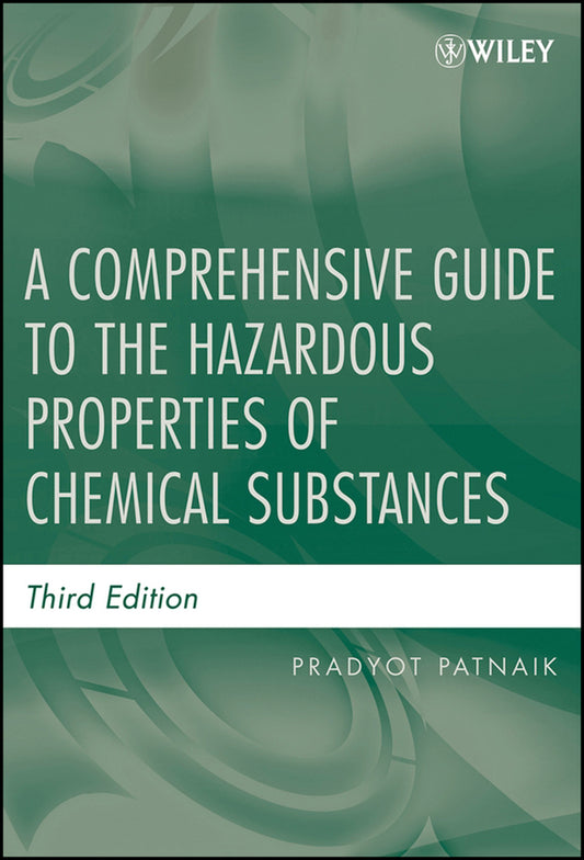 A Comprehensive Guide to the Hazardous Properties of Chemical Substances (Hardback) 9780471714583