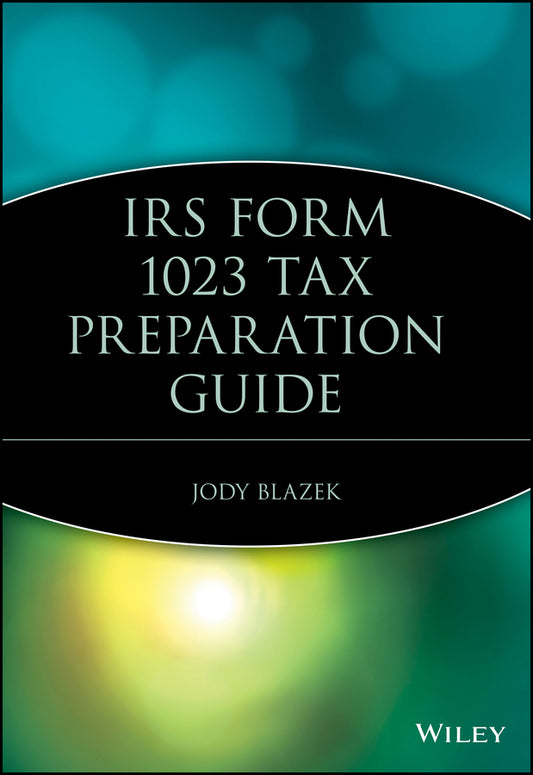 IRS Form 1023 Tax Preparation Guide (Paperback / softback) 9780471715252