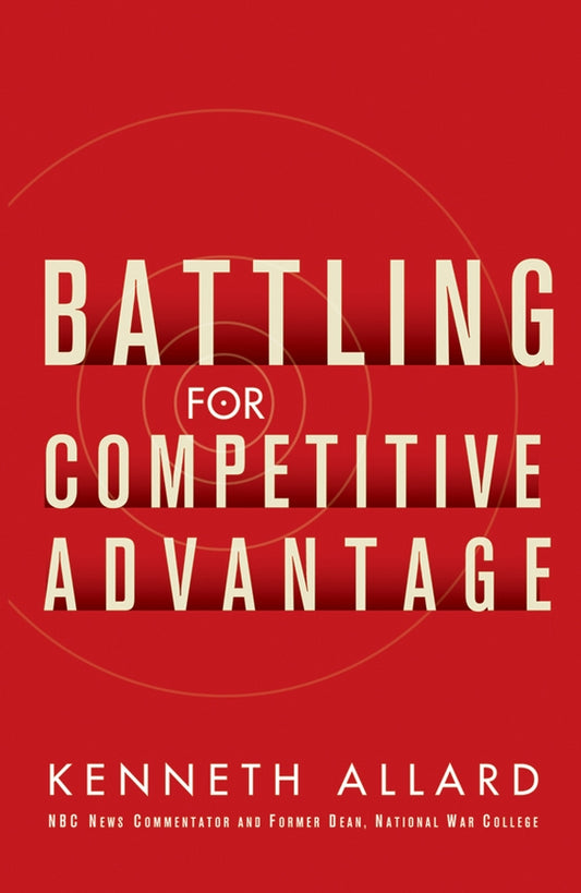Battling for Competitive Advantage (Paperback / softback) 9780471715528