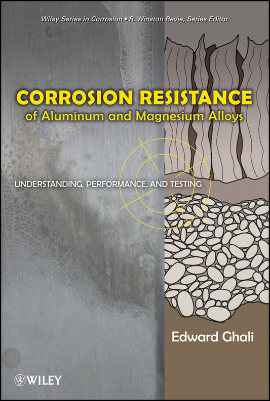 Corrosion Resistance of Aluminum and Magnesium Alloys; Understanding, Performance, and Testing (Hardback) 9780471715764