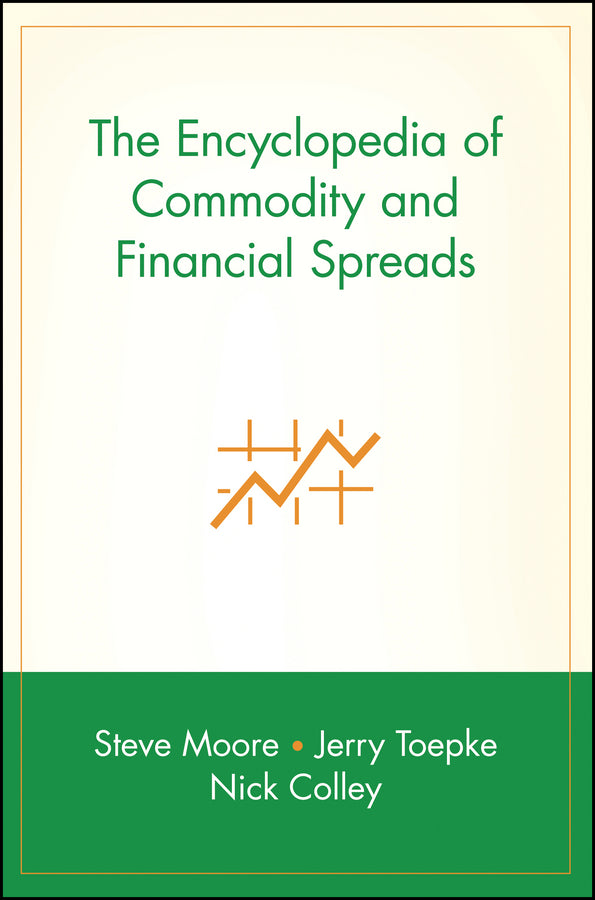 The Encyclopedia of Commodity and Financial Spreads (Hardback) 9780471716006
