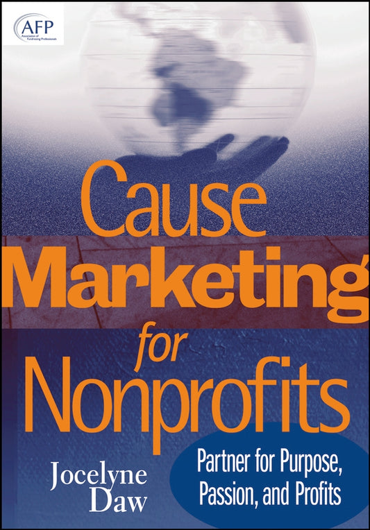 Cause Marketing for Nonprofits; Partner for Purpose, Passion, and Profits (Hardback) 9780471717508