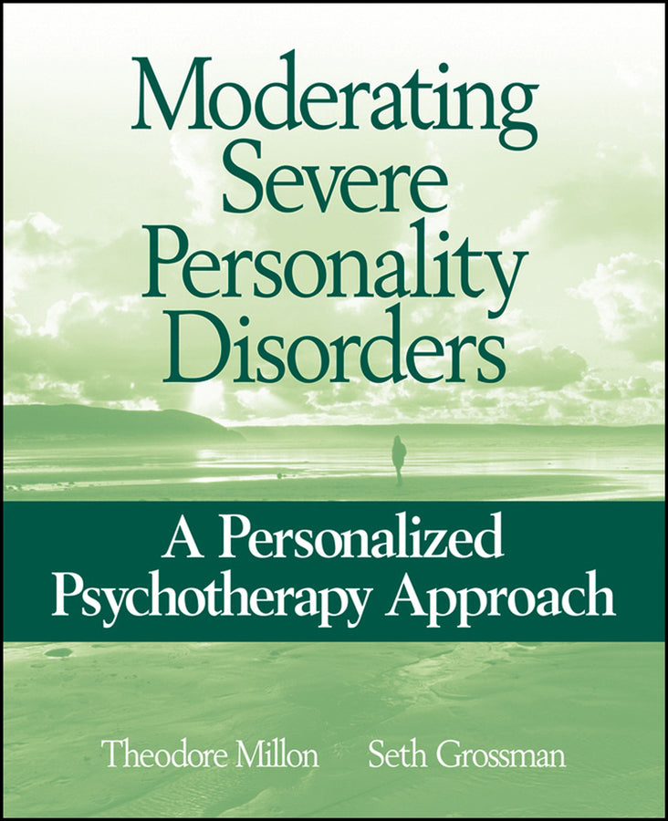 Moderating Severe Personality Disorders; A Personalized Psychotherapy Approach (Paperback / softback) 9780471717720