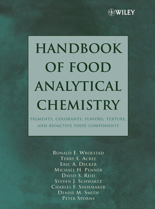 Handbook of Food Analytical Chemistry, Volume 2; Pigments, Colorants, Flavors, Texture, and Bioactive Food Components (Hardback) 9780471718178