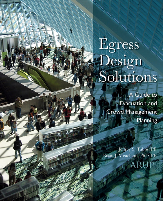 Egress Design Solutions; A Guide to Evacuation and Crowd Management Planning (Hardback) 9780471719564