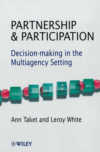 Partnership and Participation; Decision-making in the Multiagency Setting (Paperback / softback) 9780471720317