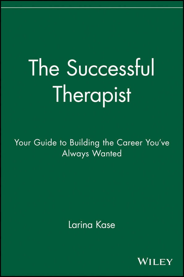 The Successful Therapist; Your Guide to Building the Career You've Always Wanted (Paperback / softback) 9780471721970