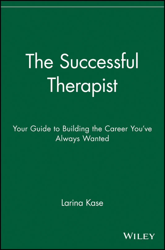 The Successful Therapist; Your Guide to Building the Career You've Always Wanted (Paperback / softback) 9780471721970