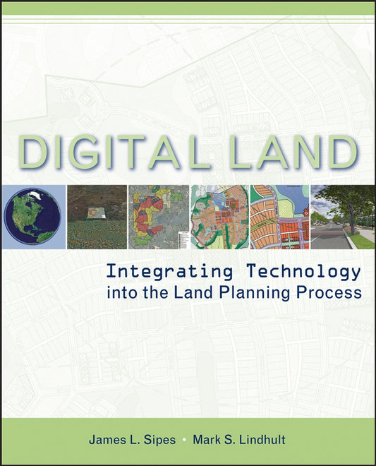Digital Land; Integrating Technology into the Land Planning Process (Paperback / softback) 9780471722281