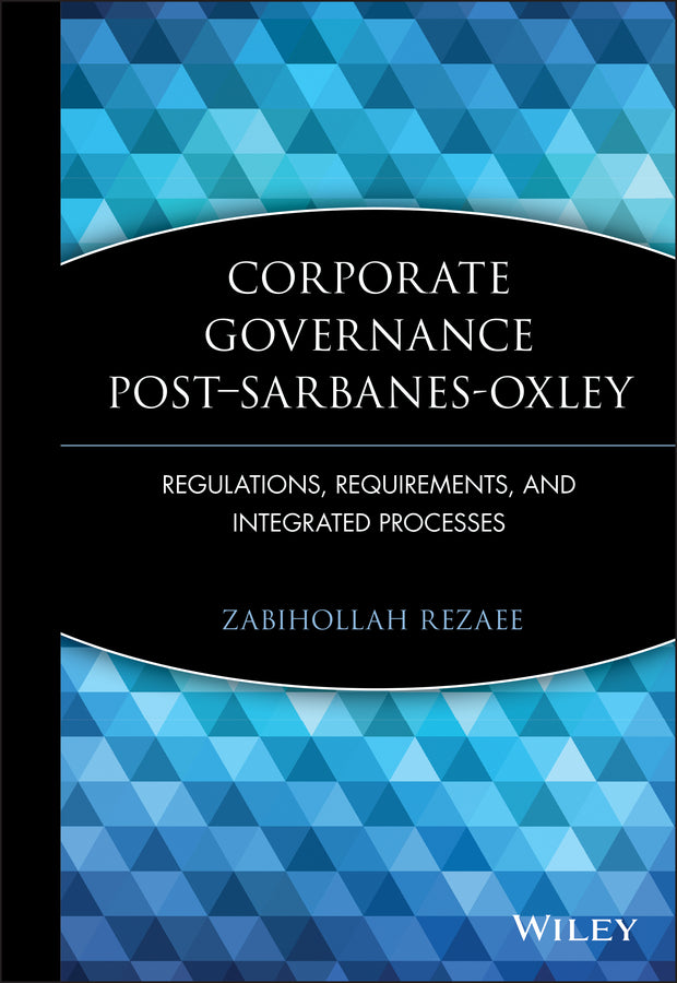 Corporate Governance Post-Sarbanes-Oxley; Regulations, Requirements, and Integrated Processes (Hardback) 9780471723189