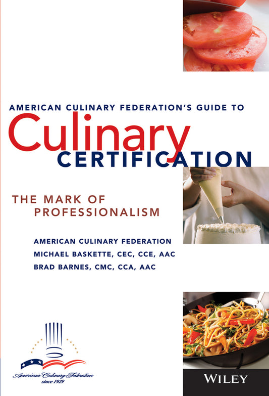 The American Culinary Federation's Guide to Culinary Certification; The Mark of Professionalism (Paperback / softback) 9780471723394