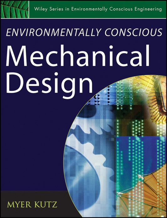 Environmentally Conscious Mechanical Design (Hardback) 9780471726364
