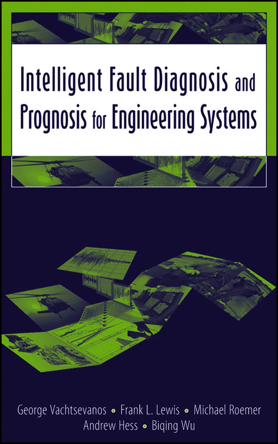 Intelligent Fault Diagnosis and Prognosis for Engineering Systems (Hardback) 9780471729990