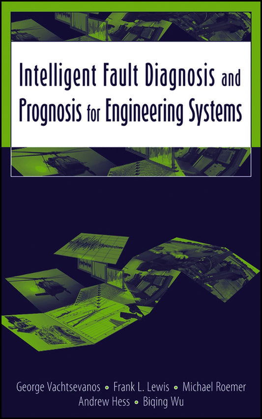 Intelligent Fault Diagnosis and Prognosis for Engineering Systems (Hardback) 9780471729990