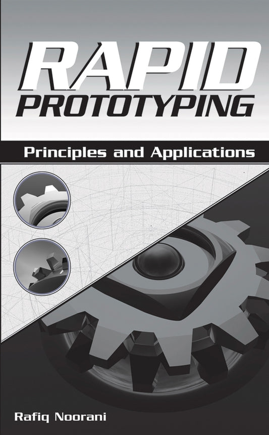 Rapid Prototyping; Principles and Applications (Hardback) 9780471730019