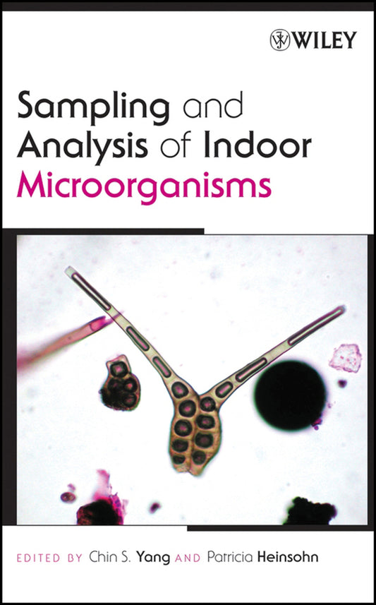 Sampling and Analysis of Indoor Microorganisms (Hardback) 9780471730934