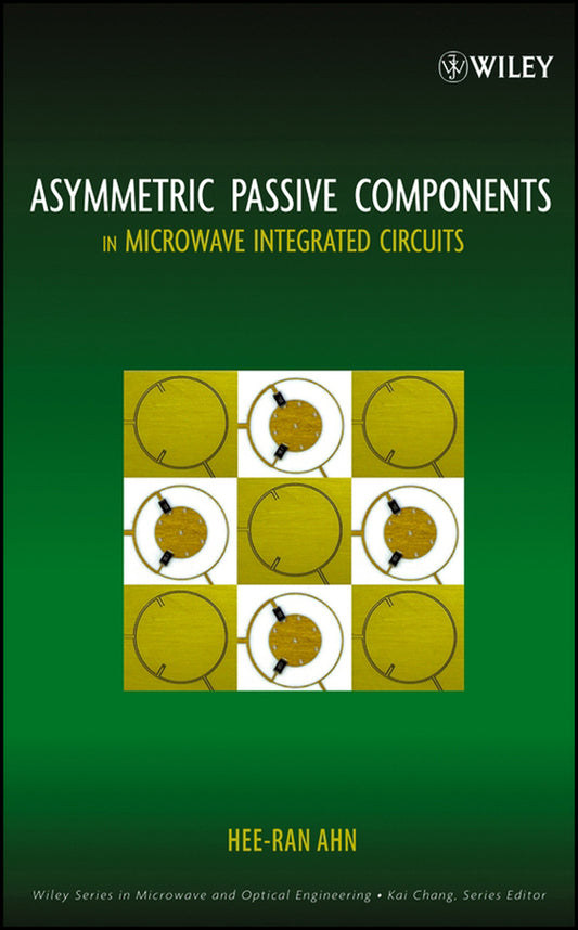 Asymmetric Passive Components in Microwave Integrated Circuits (Hardback) 9780471737483