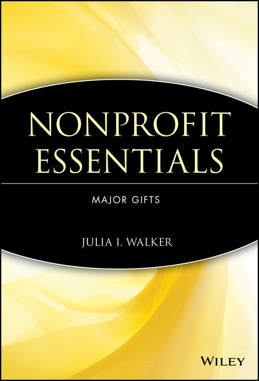 Nonprofit Essentials; Major Gifts (Paperback / softback) 9780471738374