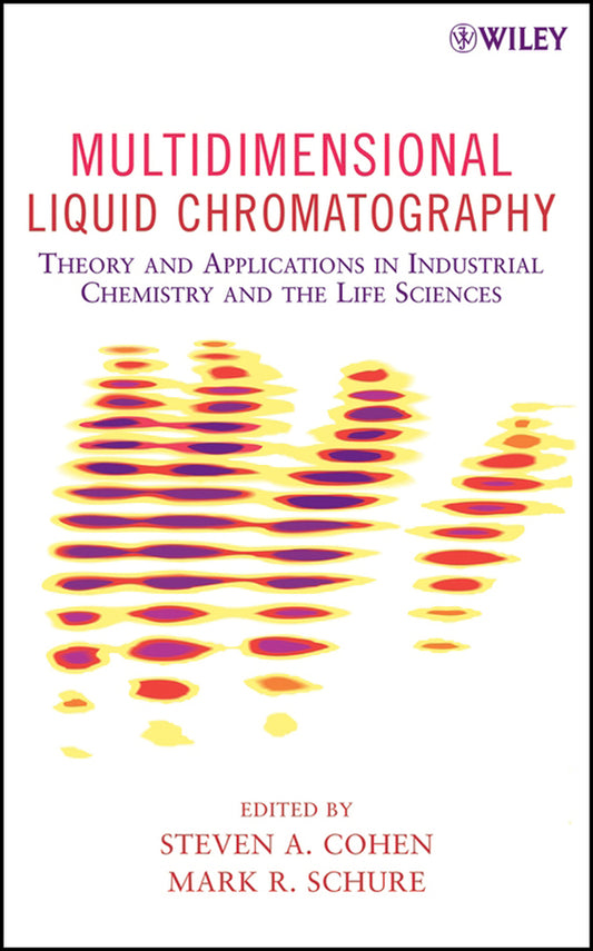 Multidimensional Liquid Chromatography; Theory and Applications in Industrial Chemistry and the Life Sciences (Hardback) 9780471738473