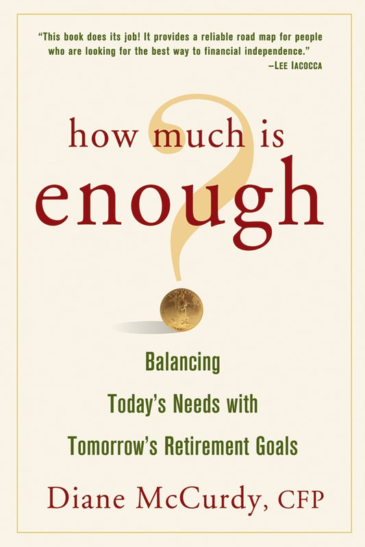 How Much Is Enough? Balancing Today's Needs with Tomorrow's Retirement Goals (Paperback / softback) 9780471738718