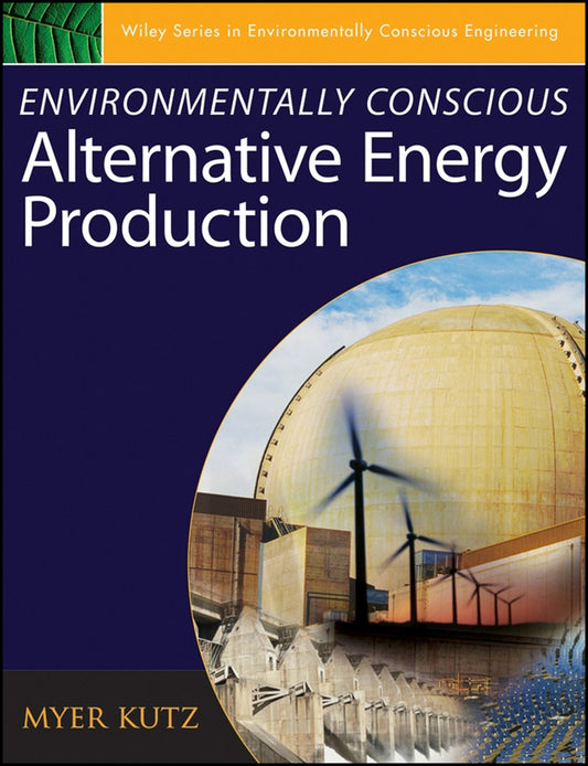Environmentally Conscious Alternative Energy Production (Hardback) 9780471739111