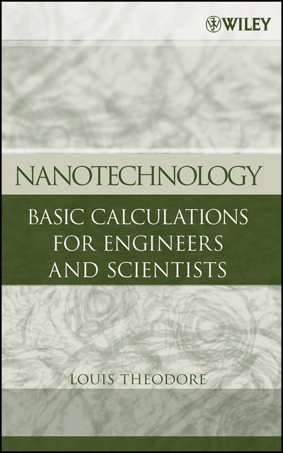 Nanotechnology; Basic Calculations for Engineers and Scientists (Hardback) 9780471739517