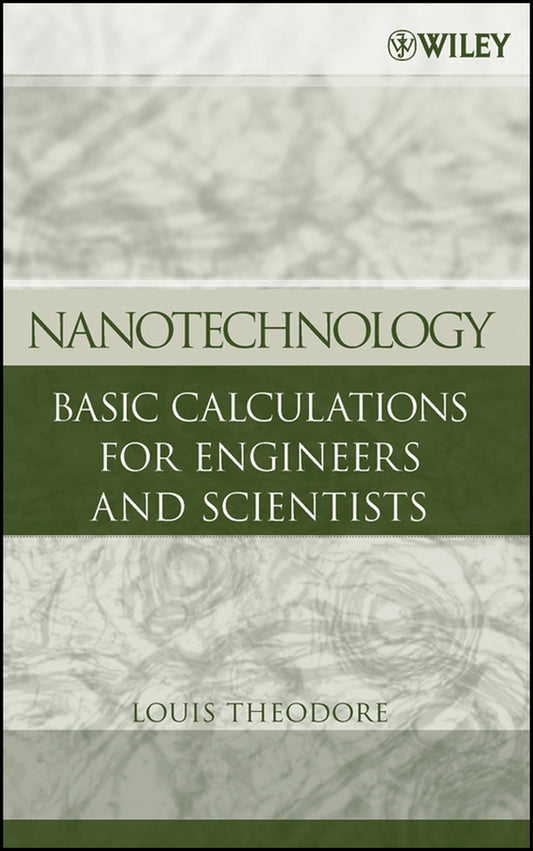 Nanotechnology; Basic Calculations for Engineers and Scientists (Hardback) 9780471739517