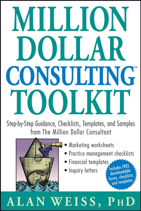 Million Dollar Consulting Toolkit; Step-by-Step Guidance, Checklists, Templates, and Samples from The Million Dollar Consultant (Paperback / softback) 9780471740278