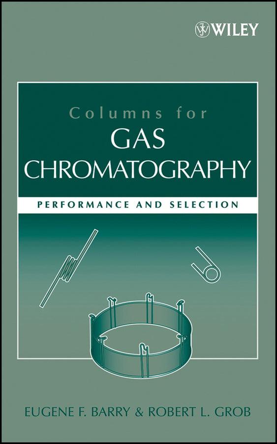 Columns for Gas Chromatography; Performance and Selection (Hardback) 9780471740438