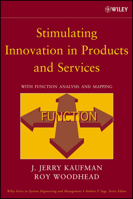 Stimulating Innovation in Products and Services; With Function Analysis and Mapping (Hardback) 9780471740605