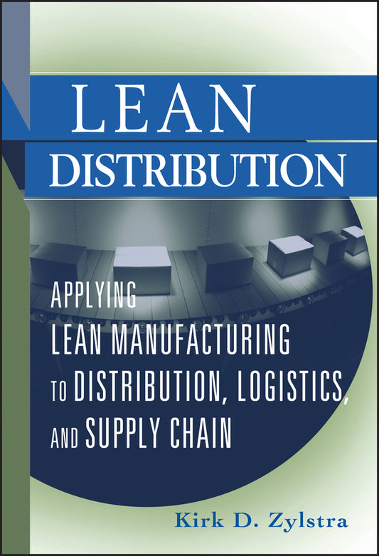 Lean Distribution; Applying Lean Manufacturing to Distribution, Logistics, and Supply Chain (Hardback) 9780471740759
