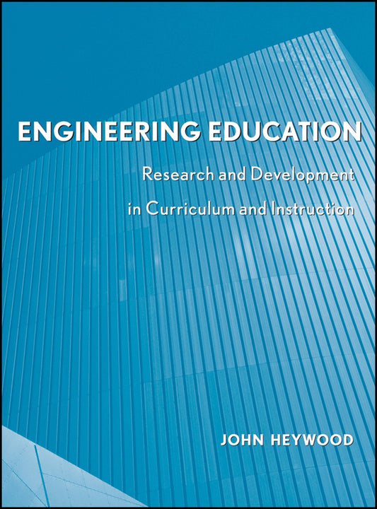 Engineering Education; Research and Development in Curriculum and Instruction (Hardback) 9780471741114