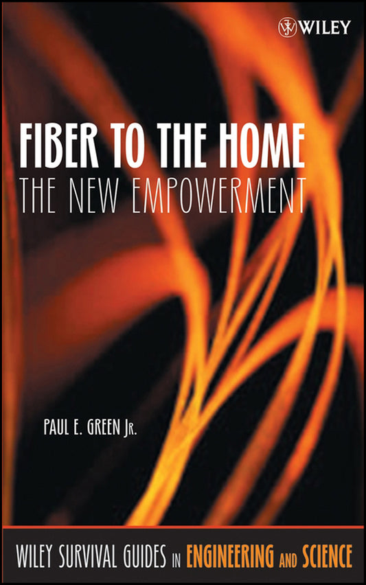 Fiber to the Home; The New Empowerment (Hardback) 9780471742470