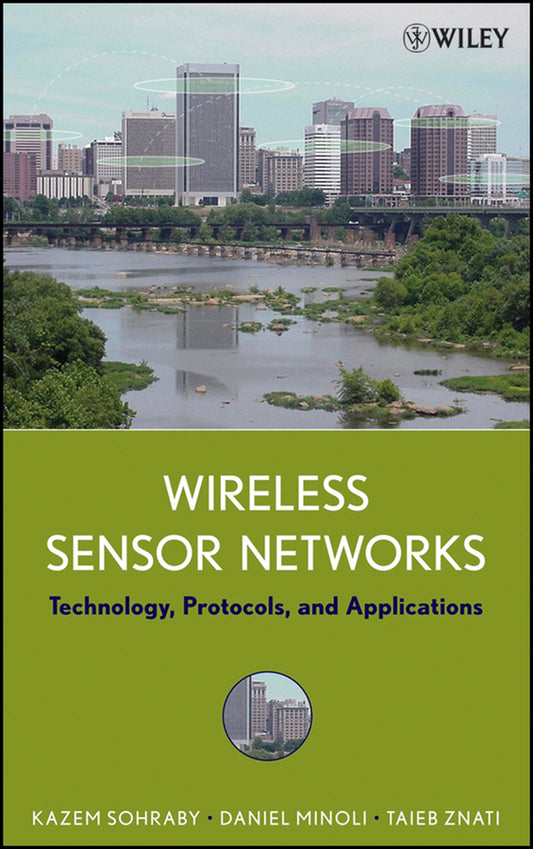 Wireless Sensor Networks; Technology, Protocols, and Applications (Hardback) 9780471743002