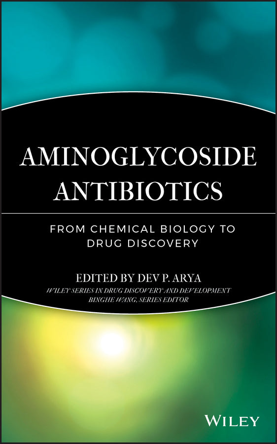 Aminoglycoside Antibiotics; From Chemical Biology to Drug Discovery (Hardback) 9780471743026
