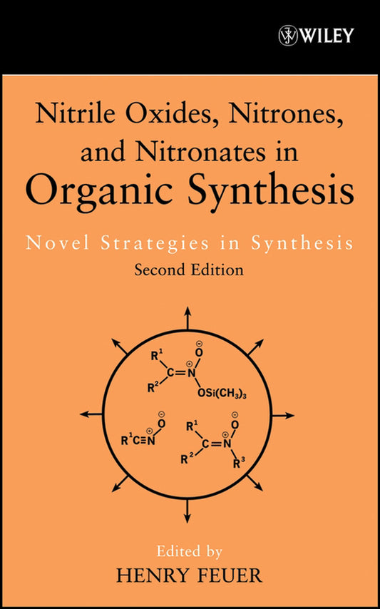 Nitrile Oxides, Nitrones and Nitronates in Organic Synthesis; Novel Strategies in Synthesis (Hardback) 9780471744986