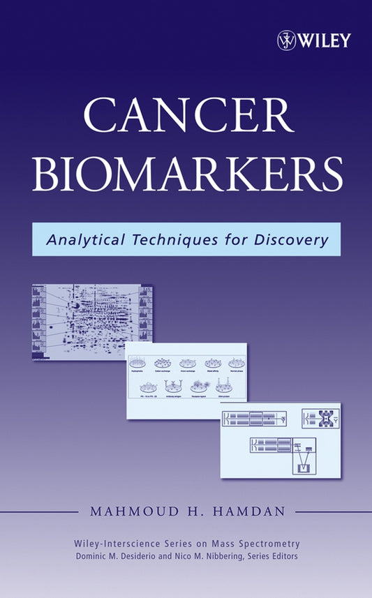 Cancer Biomarkers; Analytical Techniques for Discovery (Hardback) 9780471745167